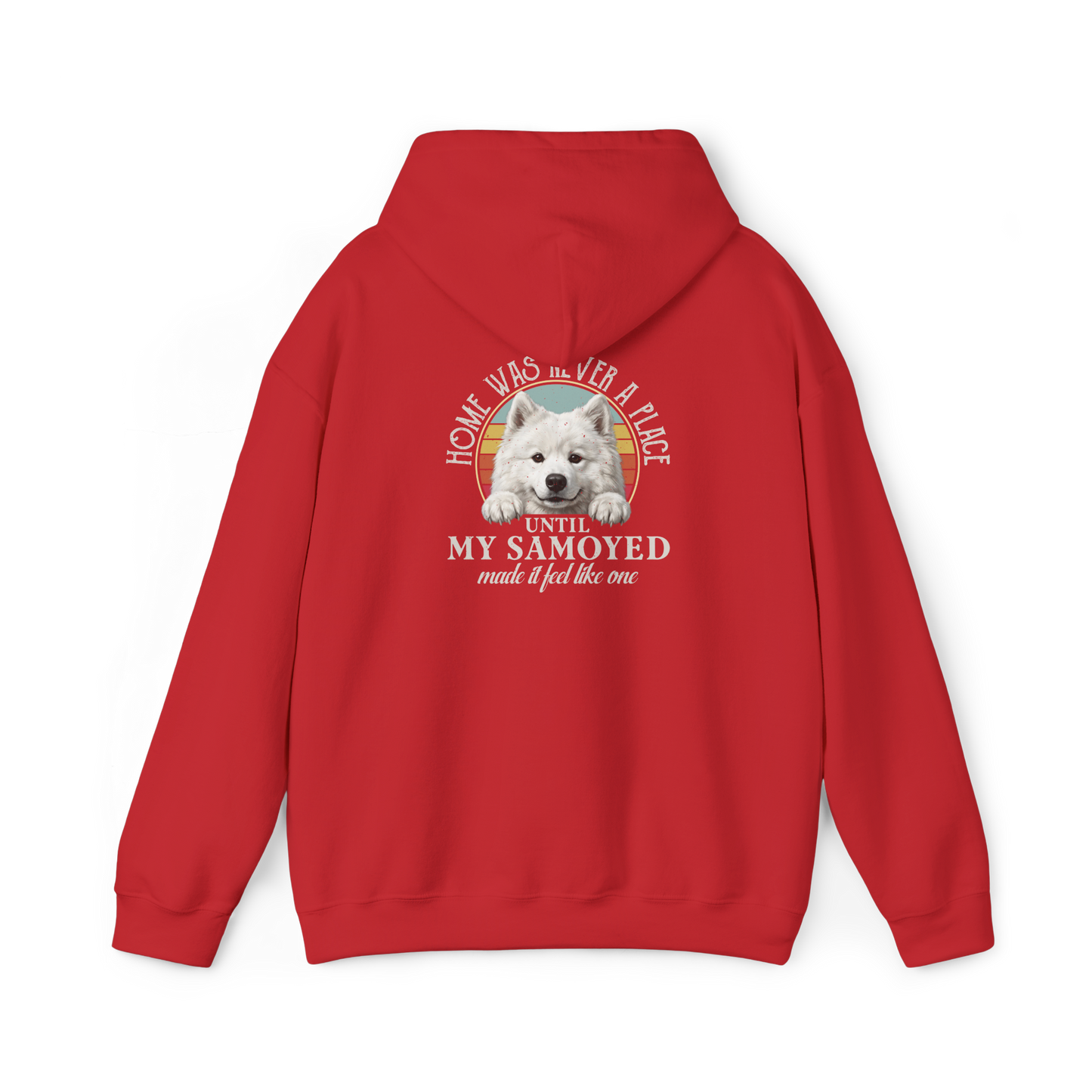 Home Was Never a Place Hoodie | Samoyed Dog Lover Gift — red, back view