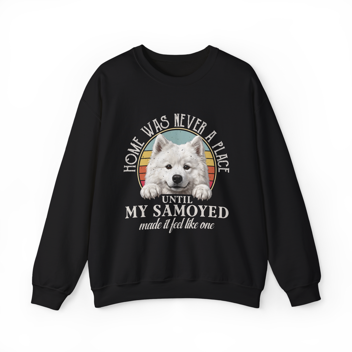 Home Was Never a Place — Samoyed Sweatshirt — black, front view