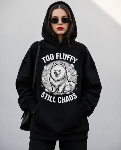 "Too Fluffy, Still Chaos" Hoodie