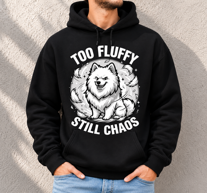 "Too Fluffy, Still Chaos" Hoodie