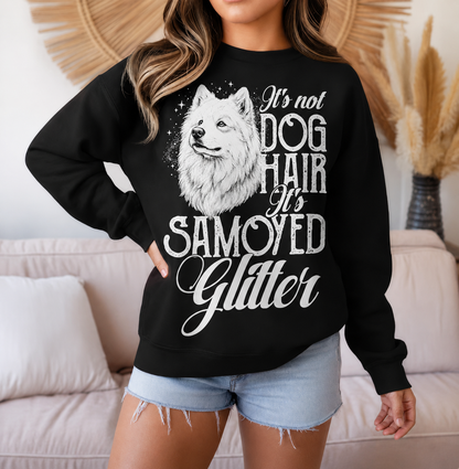 It's Not Dog Hair, It's Samoyed Glitter Sweatshirt - funny Samoyed dog owner apparel