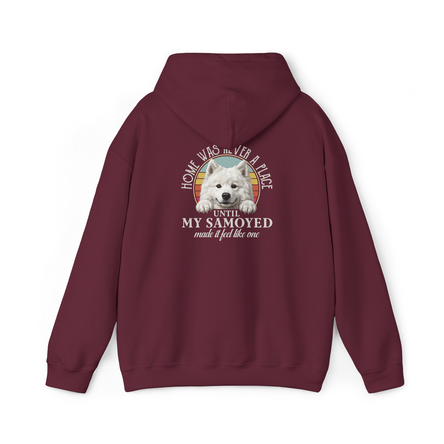 Home Was Never a Place Hoodie | Samoyed Dog Lover Gift — maroon, back view
