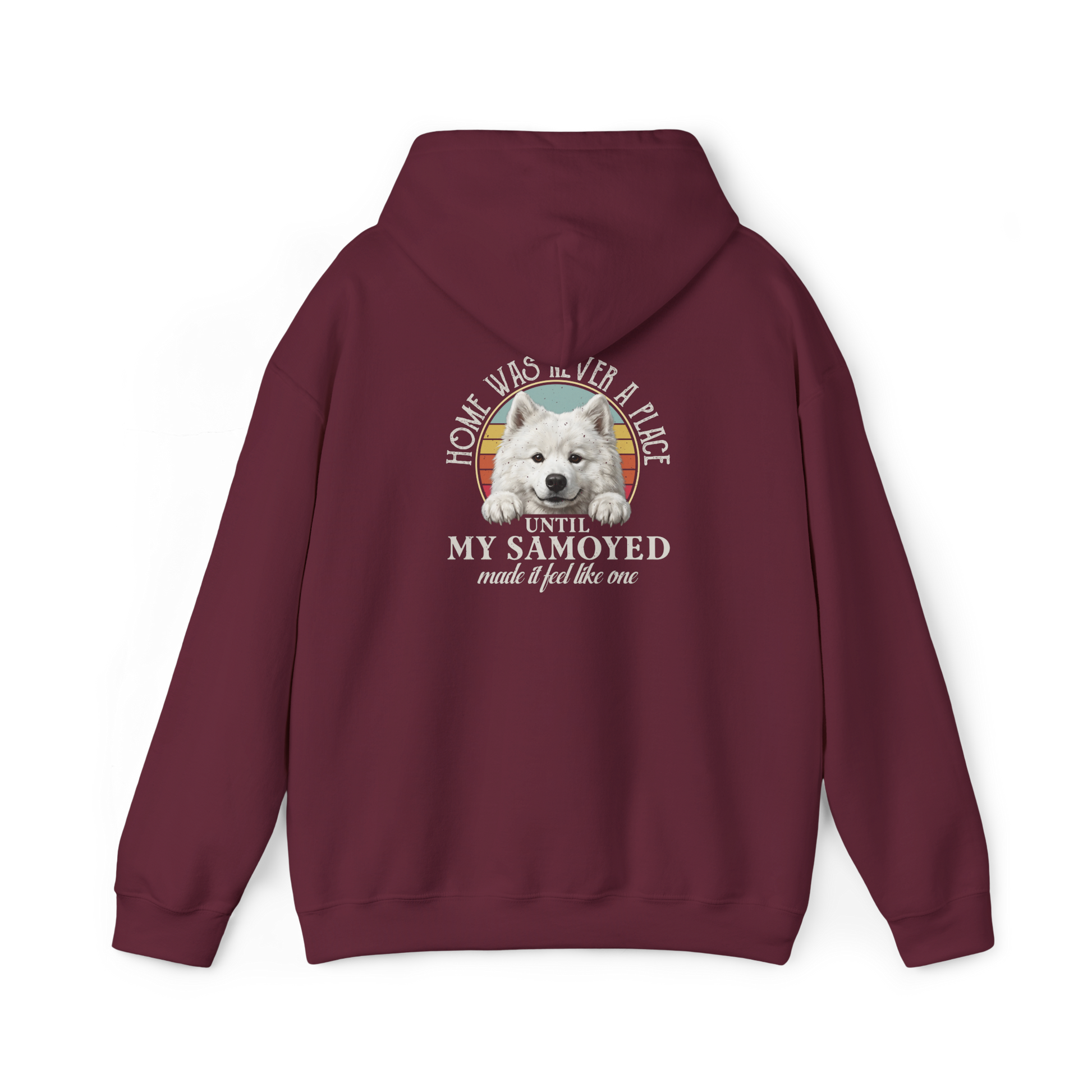 Home Was Never a Place Hoodie | Samoyed Dog Lover Gift — maroon, back view