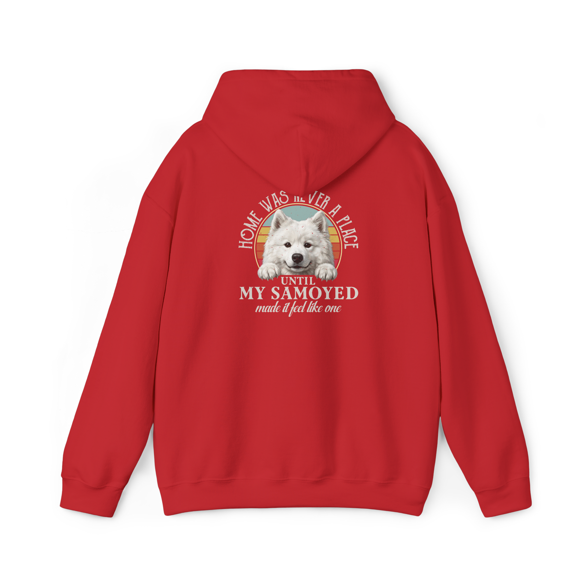 Home Was Never a Place Hoodie | Samoyed Dog Lover Gift — red, back view