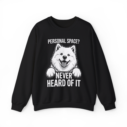 Personal Space? Never Heard of It — Samoyed Sweatshirt — black, front view