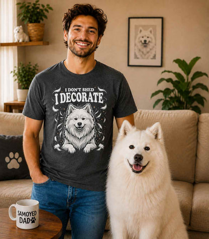 I Don't Shed, I Decorate – Funny Samoyed T-Shirt